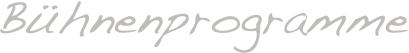 Bühnenprogramme